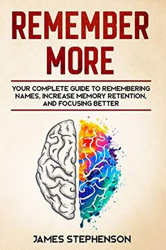 portada Remember More: Your Complete Guide to Remembering Names, Increase Memory Retention, and Focusing Better (en Inglés)
