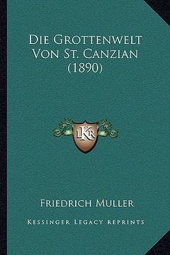 portada Die Grottenwelt Von St. Canzian (1890) (in German)
