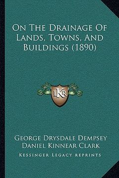 portada on the drainage of lands, towns, and buildings (1890) (in English)