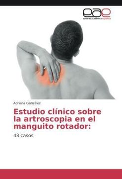 portada Estudio clínico sobre la artroscopia en el manguito rotador: (in Spanish)