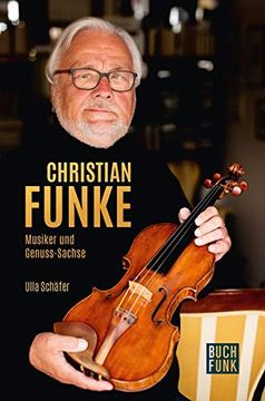 portada Christian Funke - Musiker und Genuss-Sachse: Biografisches Porträt (en Alemán)