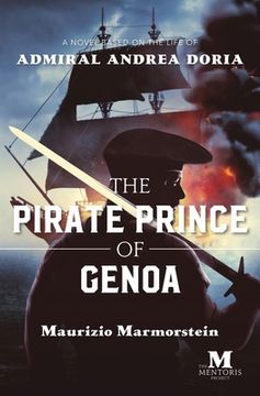 portada The Pirate Prince of Genoa: A Novel Based on the Life of Admiral Andrea Doria (en Inglés)