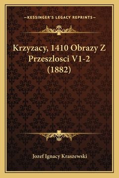 portada Krzyzacy, 1410 Obrazy Z Przeszlosci V1-2 (1882) (en Polaco)