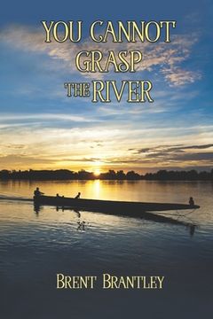 portada You Cannot Grasp the River (en Inglés)
