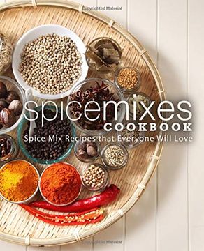 portada Spice Mixes Cookbook: Spice mix Recipes That Everyone Will Love (en Inglés)