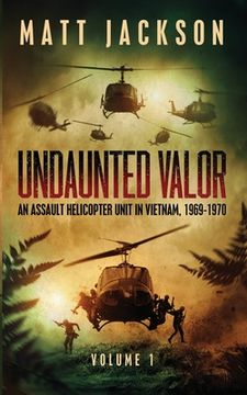portada Undaunted Valor: An Assault Helicopter Unit in Vietnam (en Inglés)