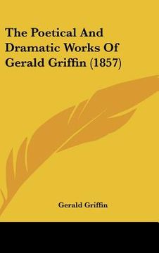 portada the poetical and dramatic works of gerald griffin (1857)