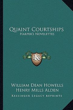 portada quaint courtships: harper's novelettes (en Inglés)