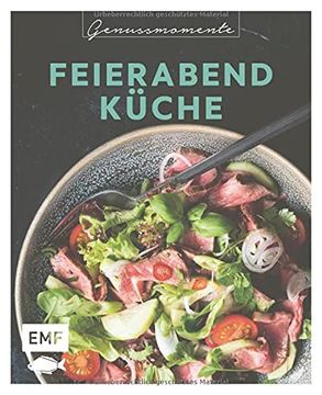 portada Genussmomente: Feierabendküche: Schnelle und Einfache Rezepte mit Fleisch, Fisch und Vegetarisch: One-Pot-Pasta-Bolognese, Irish-Beef-Salat, Erbsenfrittata und Mehr! (in German)