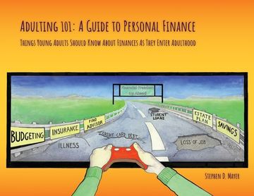 portada Adulting 101: A Guide to Personal Finance: Things Young Adults Should Know About Finances As They Enter Adulthood