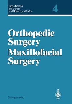 portada fibrin sealing in surgical and nonsurgical fields: volume 4 orthopedic surgery maxillofacial surgery