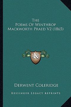 portada the poems of winthrop mackworth praed v2 (1865) the poems of winthrop mackworth praed v2 (1865) (en Inglés)