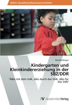 portada Kindergarten und Kleinkindererziehung in der SBZ/DDR 1945-1990