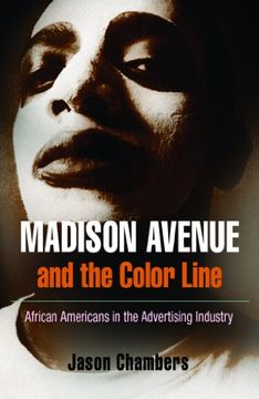 portada Madison Avenue and the Color Line: African Americans in the Advertising Industry (en Inglés)