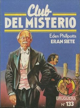Libro ERAN SIETE. Nº 133. CLUB DEL MISTERIO., PHILLPOTTS, Eden., ISBN  47802134. Comprar en Buscalibre