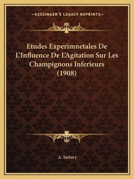 portada Etudes Experimnetales De L'Influence De L'Agitation Sur Les Champignons Inferieurs (1908) (en Francés)