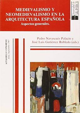 portada Medievalismo y neomedievalismo en la arquitectura española. Aspectos generales (Biblioteca de arte)