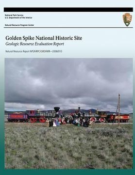 portada Golden Spike National Historic Site Geologic Resource Evaluation Report (en Inglés)