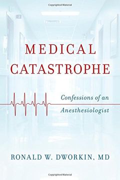portada Medical Catastrophe: Confessions of an Anesthesiologist 