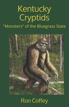 portada Kentucky Cryptids: "Monsters" of the Bluegrass State (en Inglés)