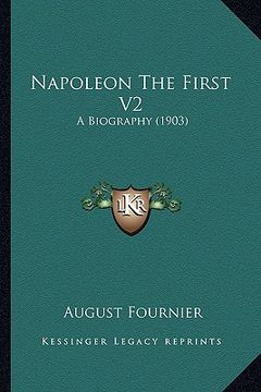 portada napoleon the first v2: a biography (1903) (in English)