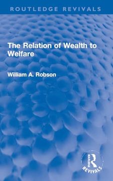 portada The Relation of Wealth to Welfare (en Inglés)