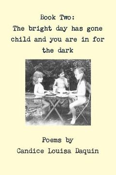 portada Book Two: The bright day has gone child and you are in for the dark (en Inglés)