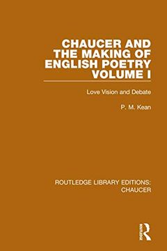 portada Chaucer and the Making of English Poetry, Volume 1: Love Vision and Debate (Routledge Library Editions: Chaucer) (en Inglés)