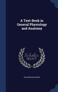 portada A Text-Book in General Physiology and Anatomy (en Inglés)