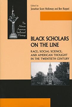 portada Black Scholars on the Line: Race, Social Science, and American Thought in the Twentieth Century (libro en Inglés)