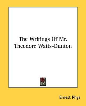 portada the writings of mr. theodore watts-dunton