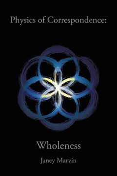 portada Physics of Correspondence Wholeness (en Inglés)