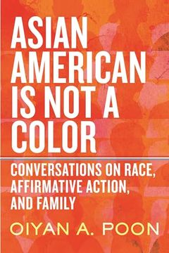 portada Asian American is not a Color: Conversations on Race, Affirmative Action, and Family (en Inglés)