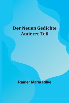 portada Der Neuen Gedichte: Anderer Teil (en Alemán)