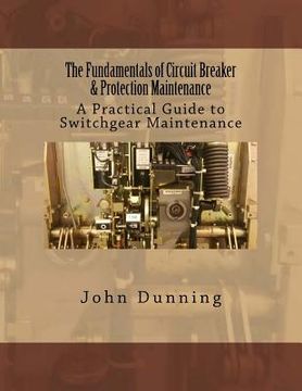 portada The Fundamentals of Circuit Breaker & Protection Maintenance (en Inglés)