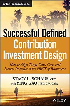 portada Successful Defined Contribution Investment Design: How to Align Target-Date, Core and Income Strategies to the Price of Retirement (Wiley Finance) (en Inglés)