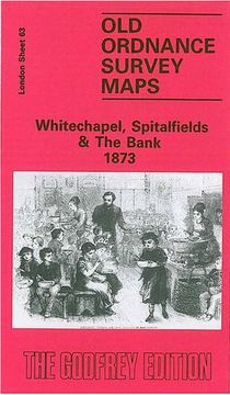 portada Whitechapel, Spitalfields and the Bank 1873: London Sheet 063.1 (Old Ordnance Survey Maps of London)