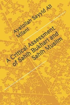 portada A Critical Assessment of Sahih Bukhari and Sahih Muslim (en Inglés)