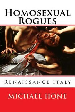 portada Homosexual Rogues: Renaissance Italy (en Inglés)