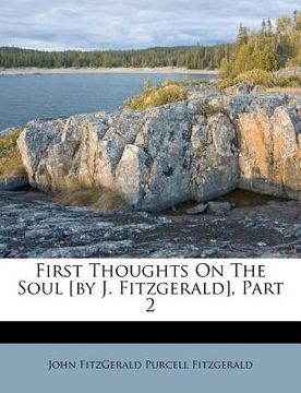 portada first thoughts on the soul [by j. fitzgerald], part 2 (in English)