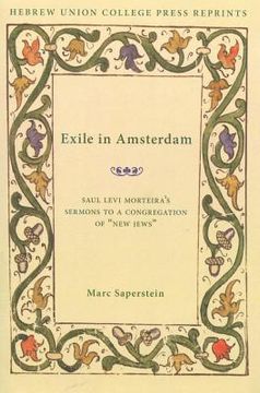 portada Exile in Amsterdam: Saul Levi Morteira's Sermons to a Congregation of "New Jews" (en Inglés)