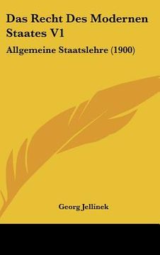 portada Das Recht Des Modernen Staates V1: Allgemeine Staatslehre (1900) (in German)