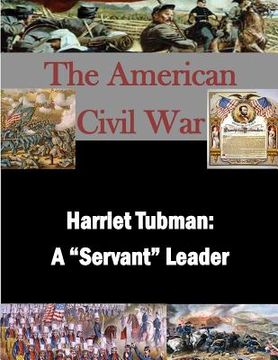 portada Harriet Tubman: A "Servant" Leader (en Inglés)