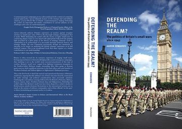 portada defending the realm: the politics of britain's small wars since 1945 (en Inglés)