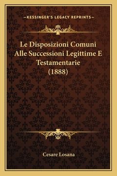 portada Le Disposizioni Comuni Alle Successioni Legittime E Testamentarie (1888) (in Italian)