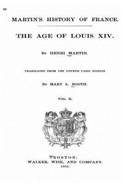 portada Martin's History of France, the Age of Louis XIV - Vol. II