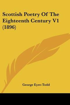 portada scottish poetry of the eighteenth century v1 (1896) (en Inglés)