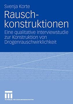 portada Rauschkonstruktionen: Eine Qualitative Interviewstudie zur Konstruktion von Drogenrauschwirklichkeit (in German)
