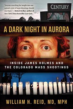 portada A Dark Night in Aurora: Inside James Holmes and the Colorado Mass Shootings (en Inglés)