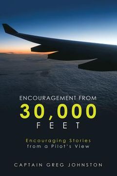 portada Encouragement from 30,000 Feet: Encouraging Stories from a Pilot'S View (en Inglés)